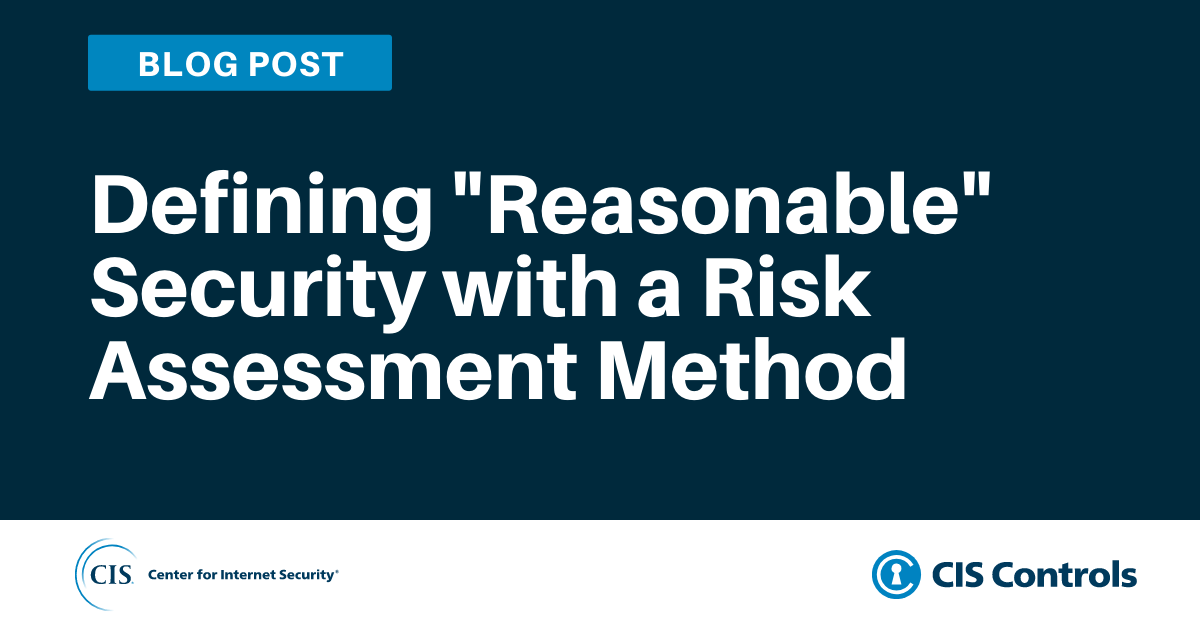 Defining "Reasonable" Security with a Risk Assessment Method
