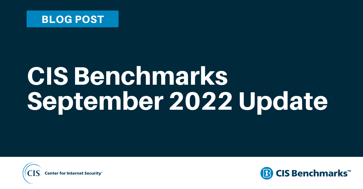 CIS Benchmarks September 2022 Update