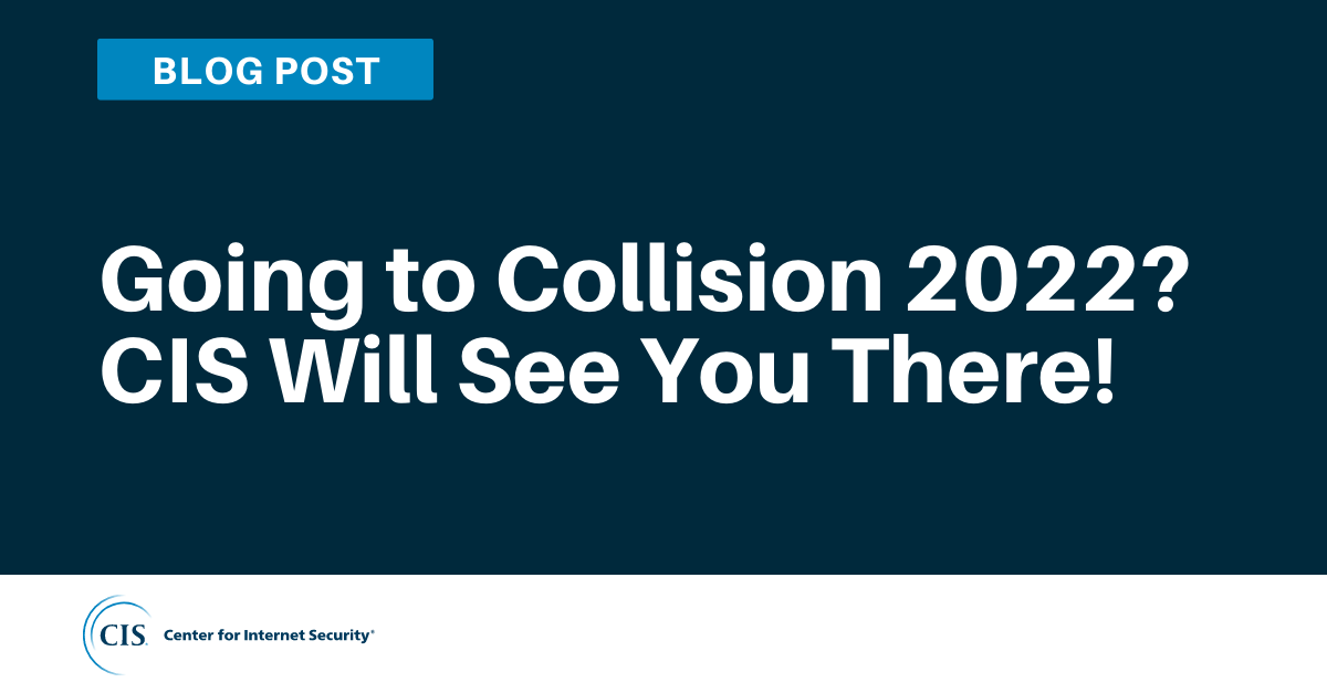 Going to Collision 2022? CIS Will See You There!