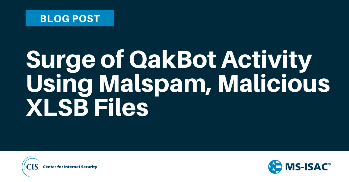 Surge of QakBot Activity Using Malspam, Malicious XLSB Files
