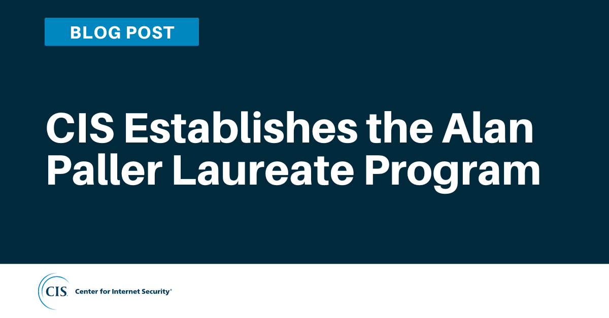 CIS Establishes the Alan Paller Laureate Program