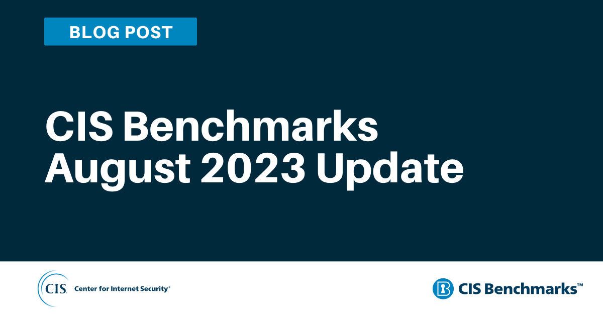CIS Benchmarks August 2023