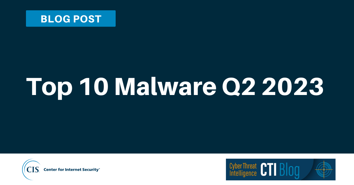 Top 10 Malware Q2 2023