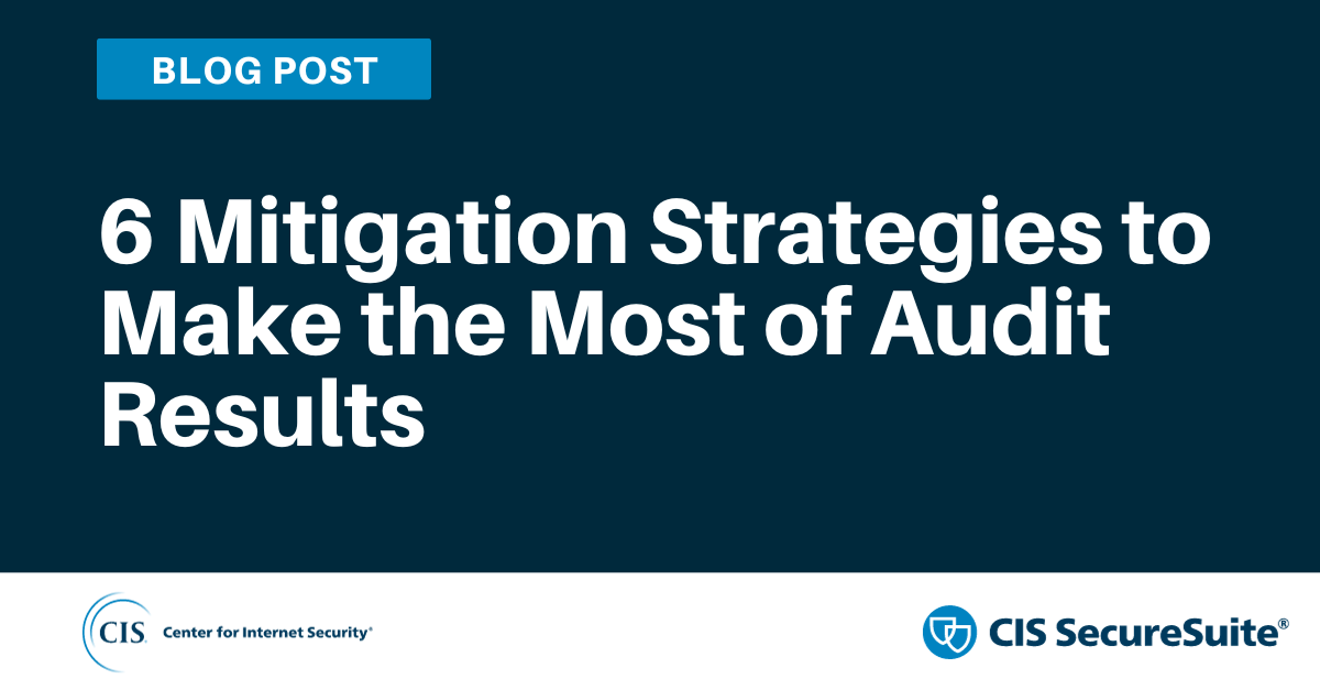 6 Mitigation Strategies to Make the Most of Audit Results