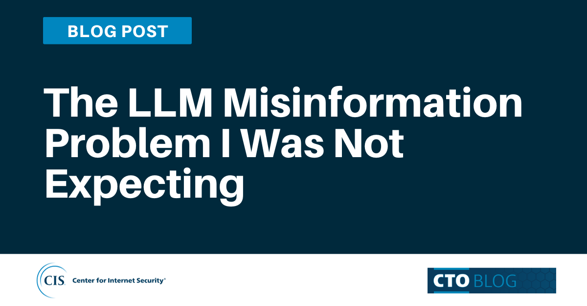 The LLM Misinformation Problem I Was Not Expecting