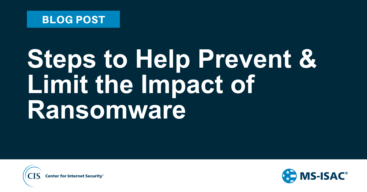 Steps to Help Prevent & Limit the Impact of Ransomware