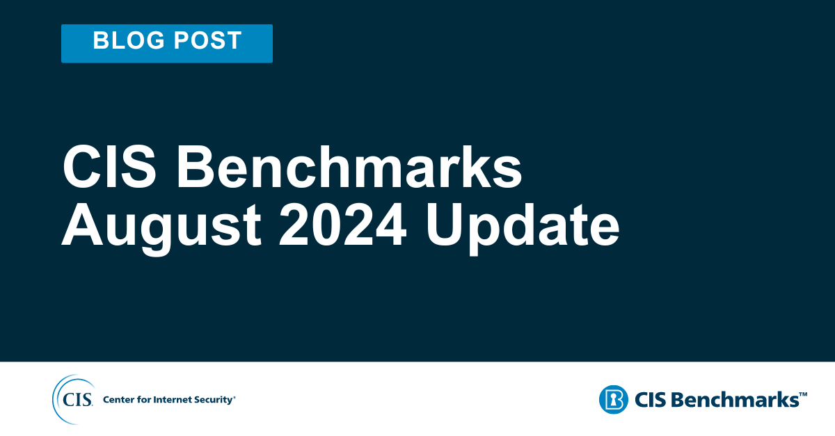 CIS Benchmarks August 2024 Update