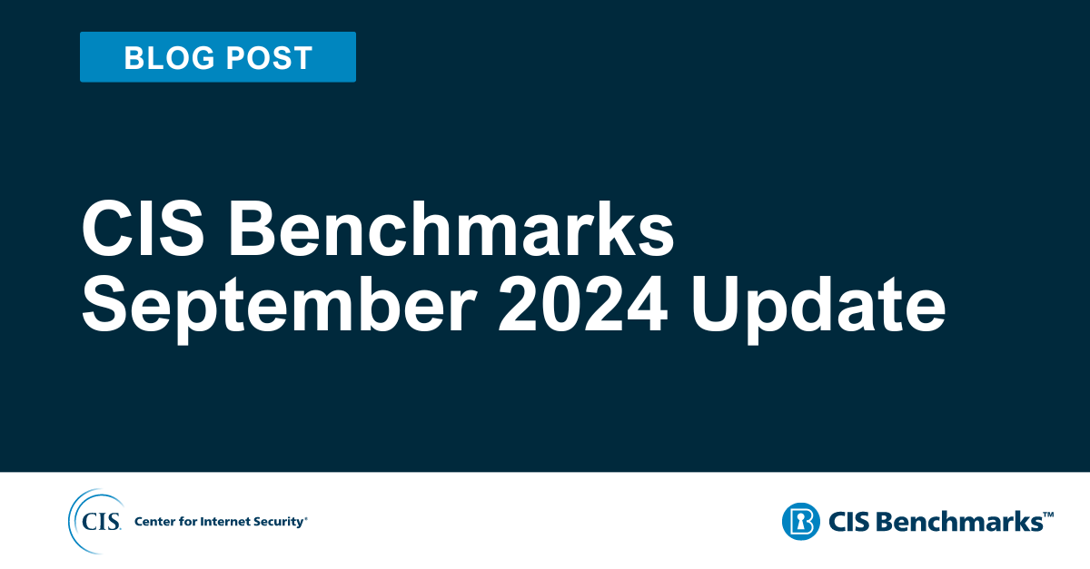 CIS Benchmarks September 2024 Update
