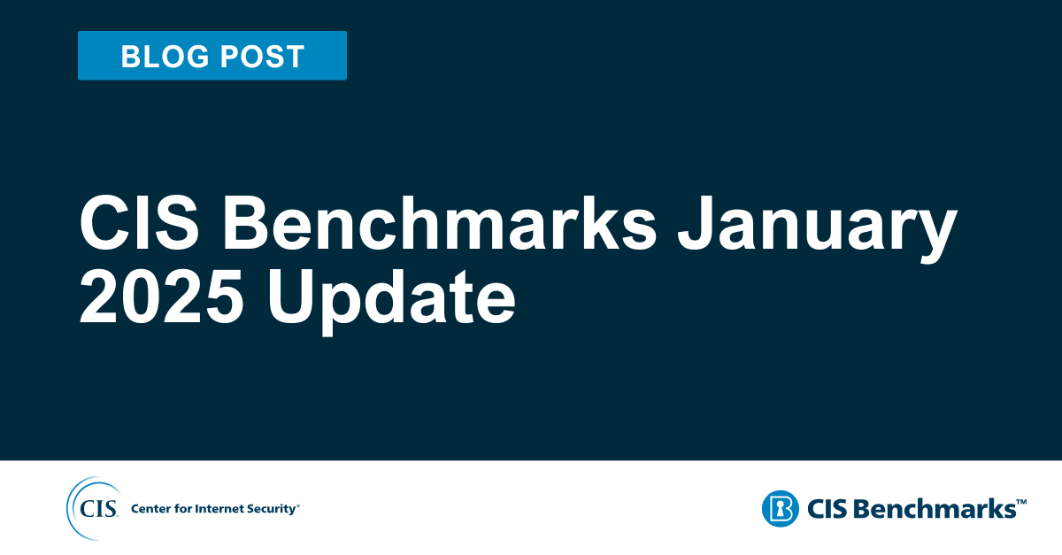CIS Benchmarks January 2025 Update