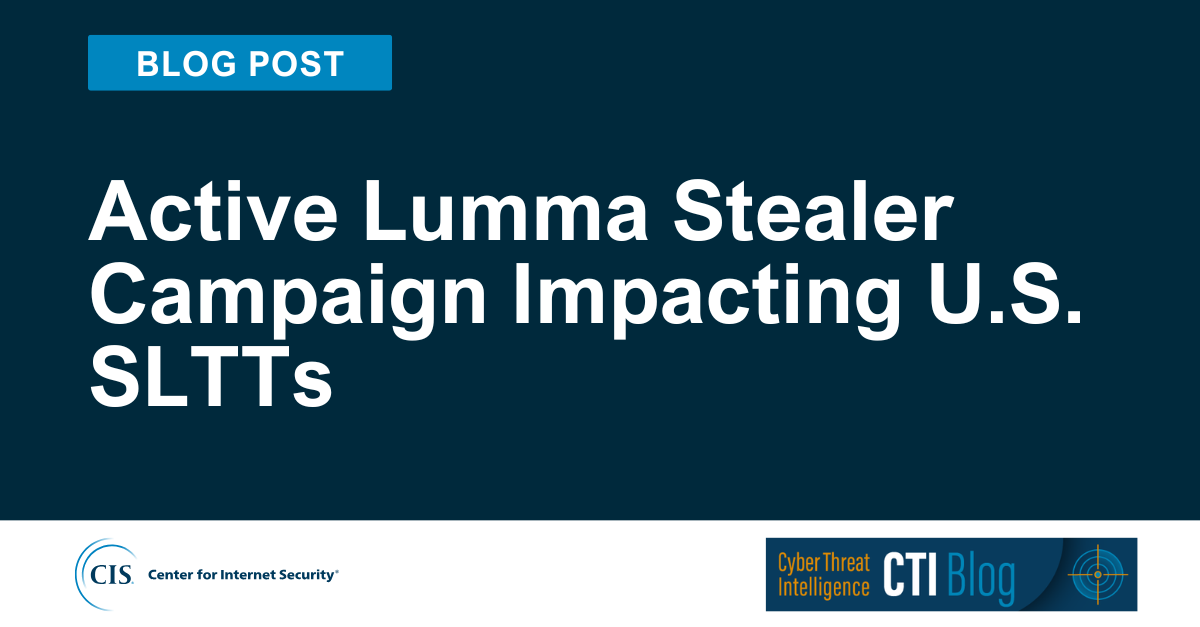 Active Lumma Stealer Campaign Impacting U.S. SLTTs