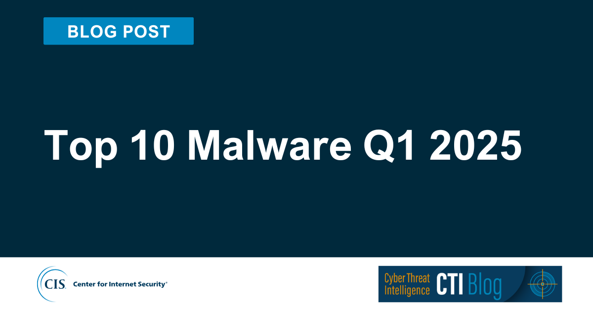 Top 10 Malware Q1 2025