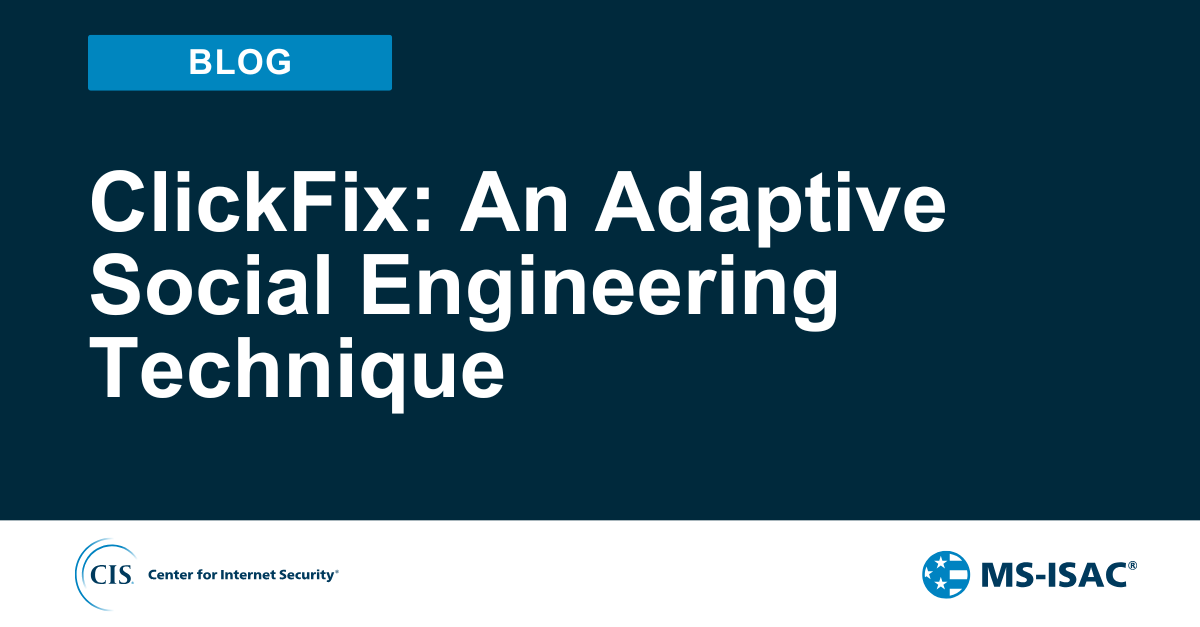 ClickFix: An Adaptive Social Engineering Technique