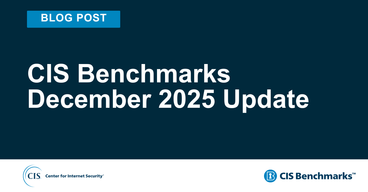 CIS Benchmarks December 2025 Update