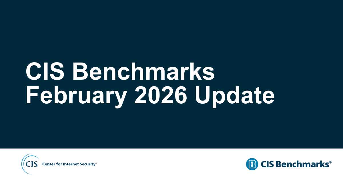 CIS Benchmarks February 2026 Update