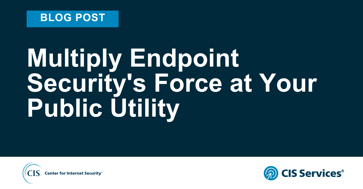 Multiply Endpoint Security's Force at Your Public Utility