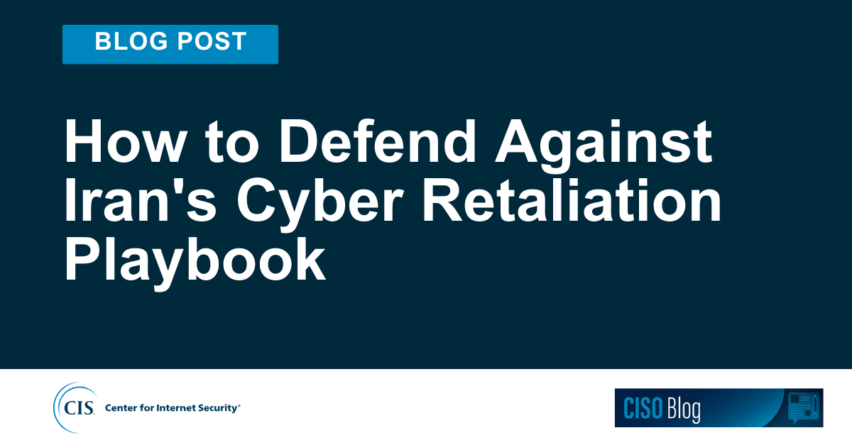 How to Defend Against Iran's Cyber Retaliation Playbook