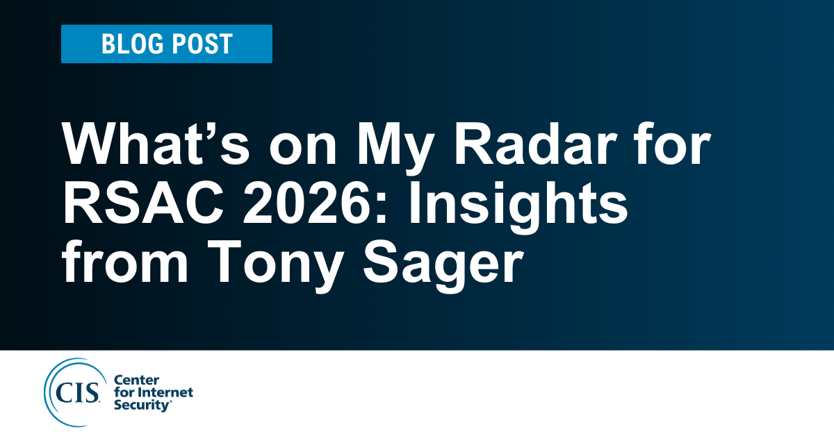 What’s on My Radar for RSAC 2026: Insights from Tony Sager