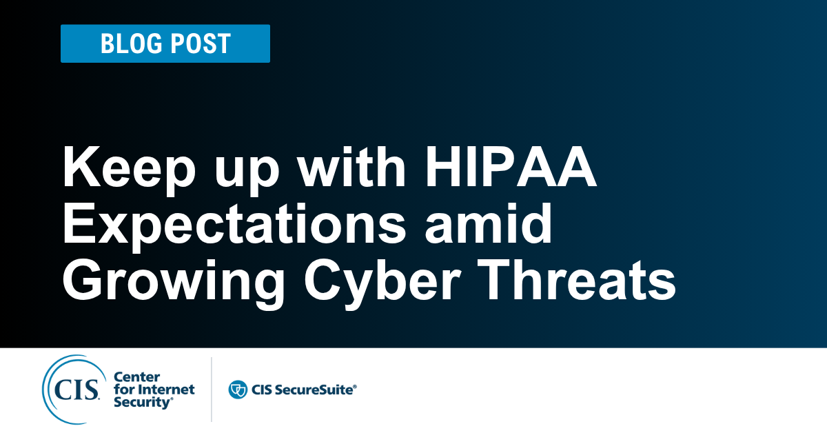 Keep up with HIPAA Expectations amid Growing Cyber Threats