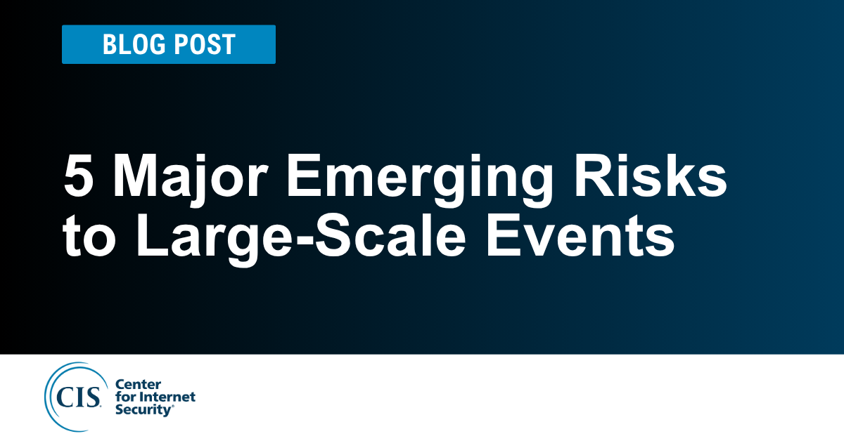 5 Major Emerging Risks to Large-Scale Events