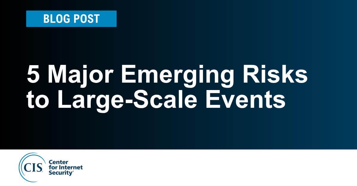 5 Major Emerging Risks to Large-Scale Events