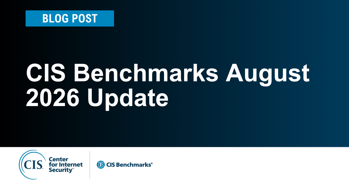 CIS Benchmarks August 2026 Update