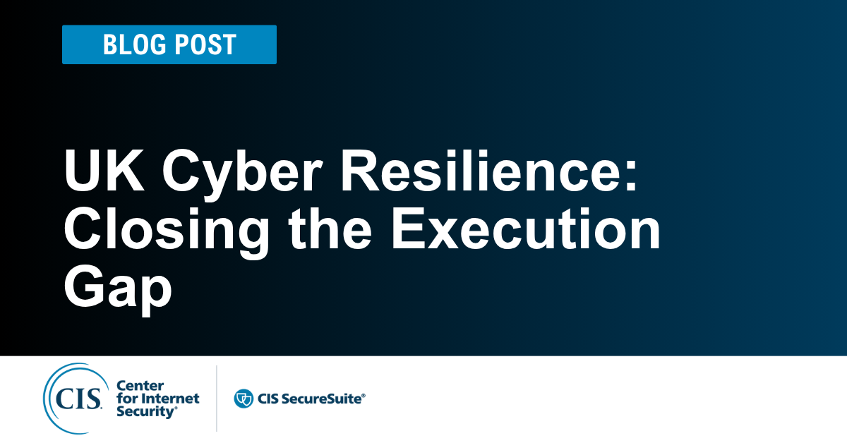 UK Cyber Resilience: Closing the Execution Gap