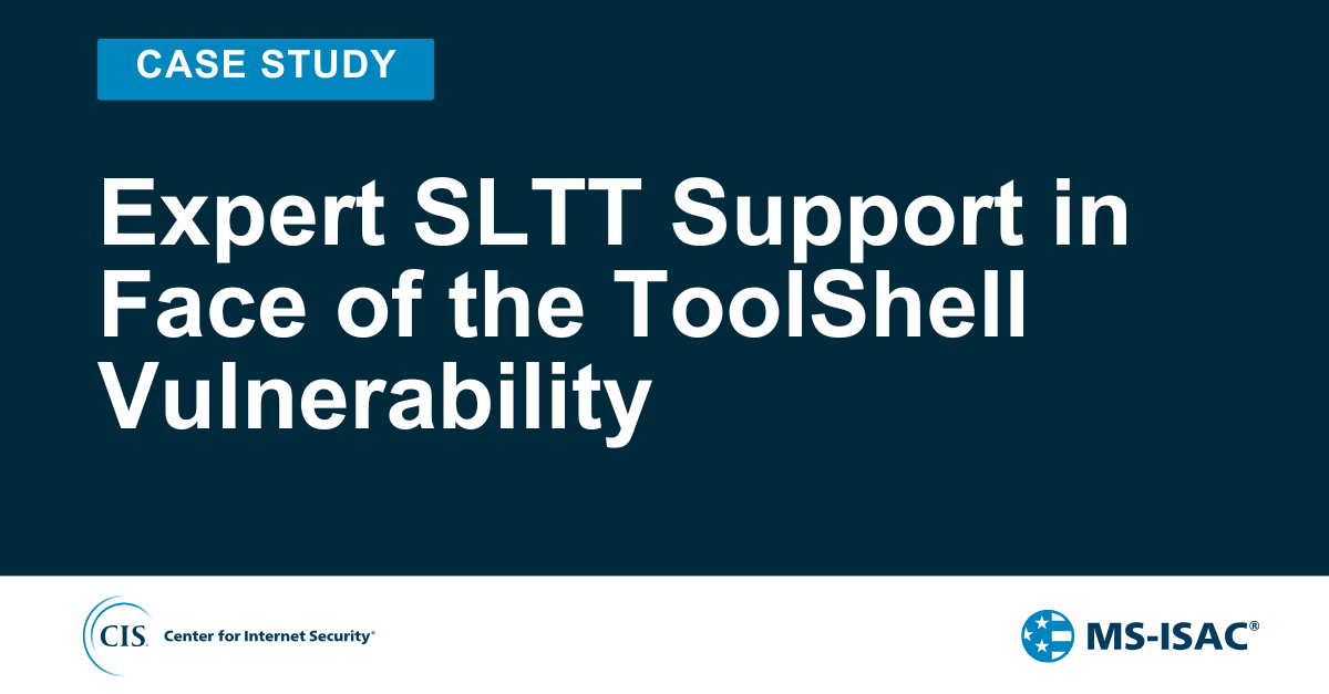 Expert SLTT Support in Face of the ToolShell Vulnerability
