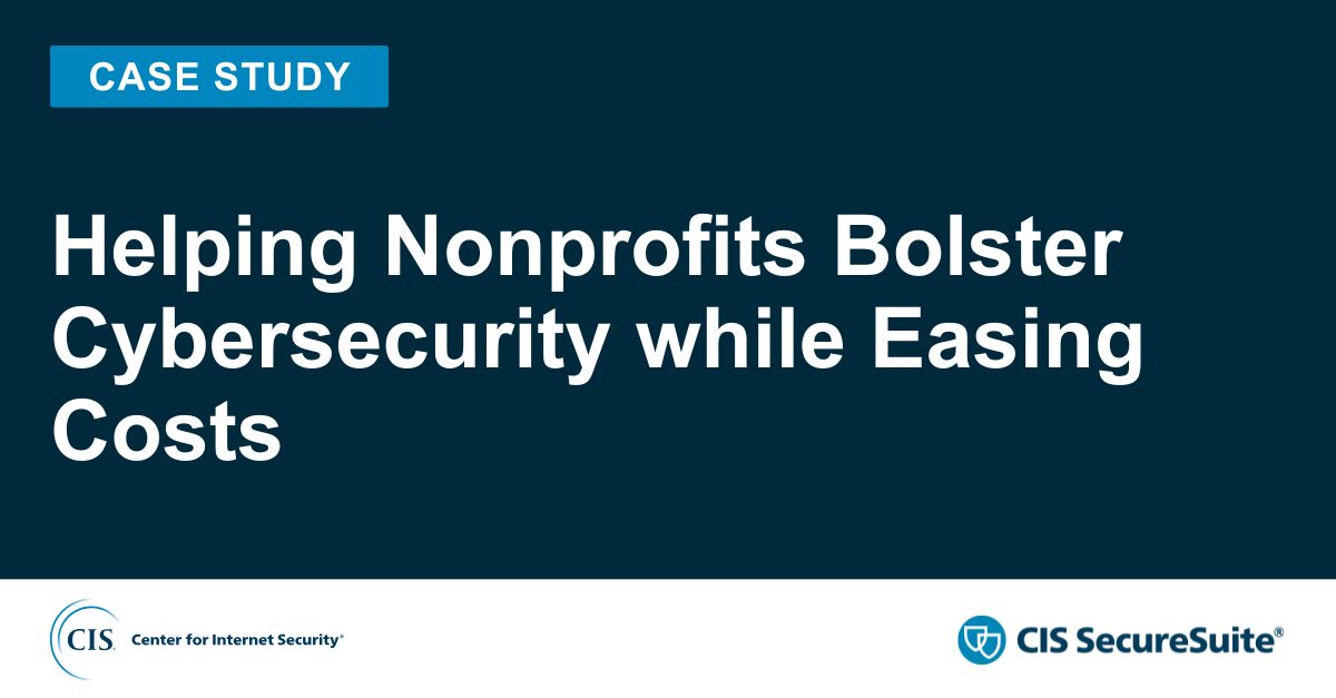 Helping Nonprofits Bolster Cybersecurity while Easing Costs
