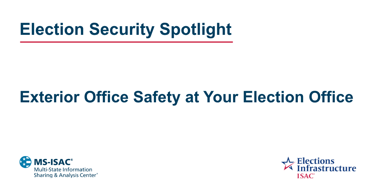 Election Security Spotlight — Exterior Office Safety