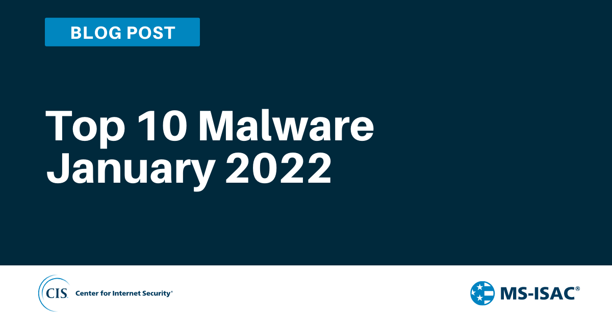 Top 10 Malware January 2022