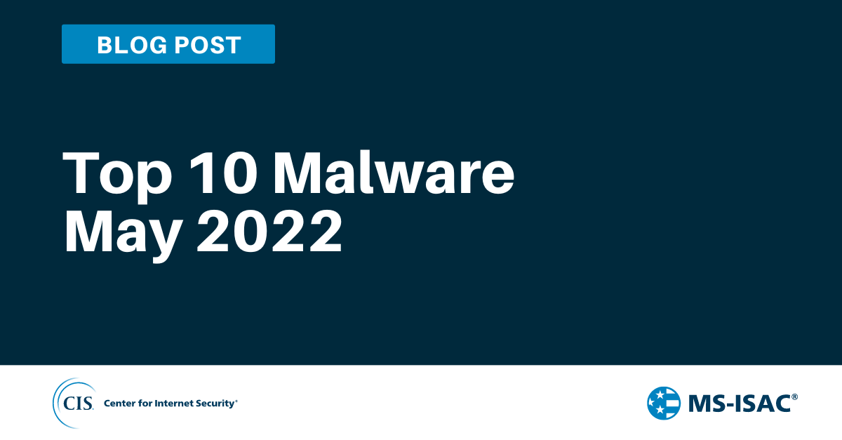 Top 10 Malware May 2022