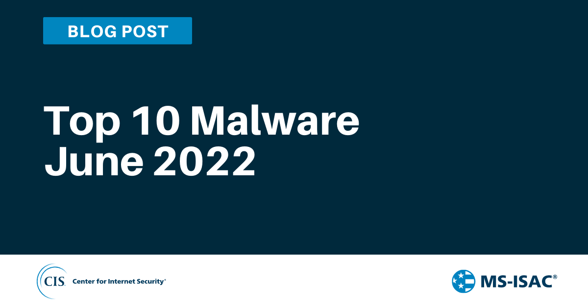 Top 10 Malware June 2022