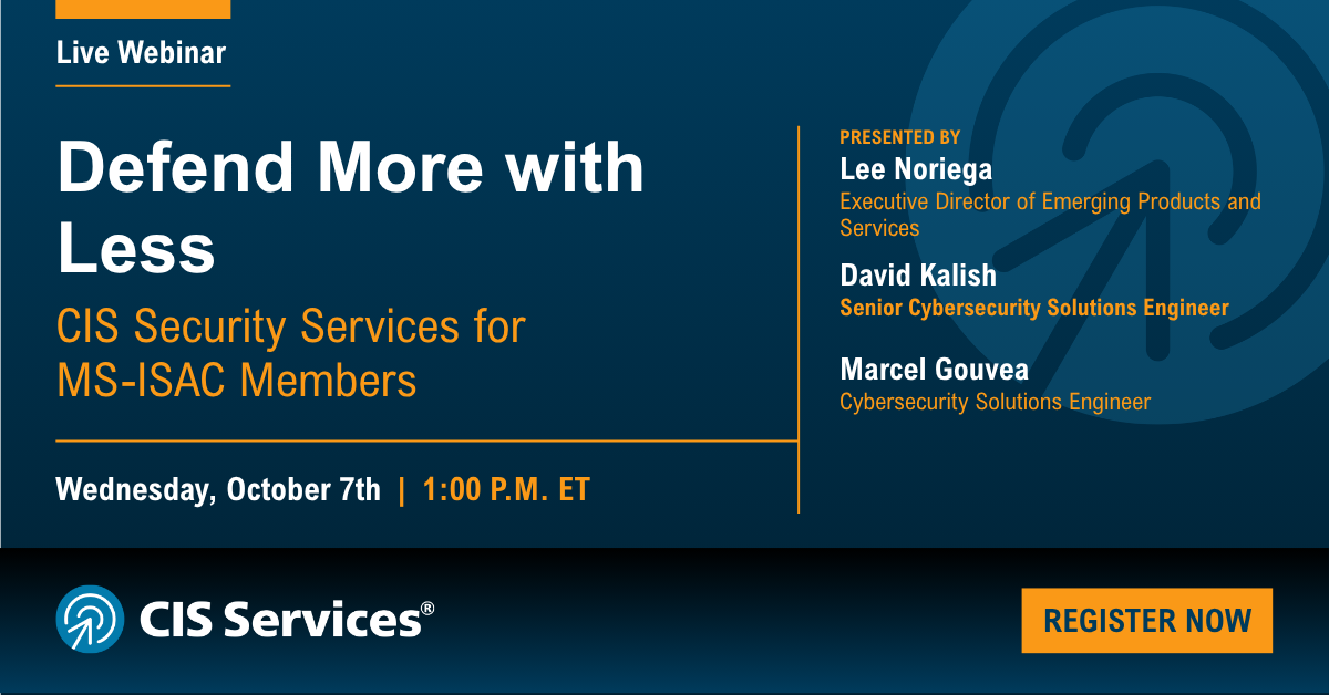 Defend More with Less: CIS Security Services for MS-ISAC Members