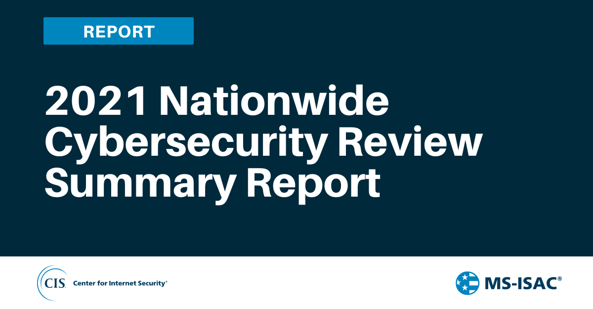 2021 Nationwide Cybersecurity Review Summary Report