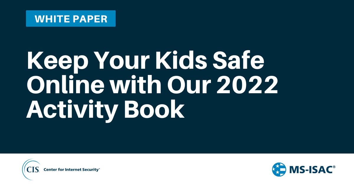 Keep Your Kids Safe Online with Our 2022 Activity Book