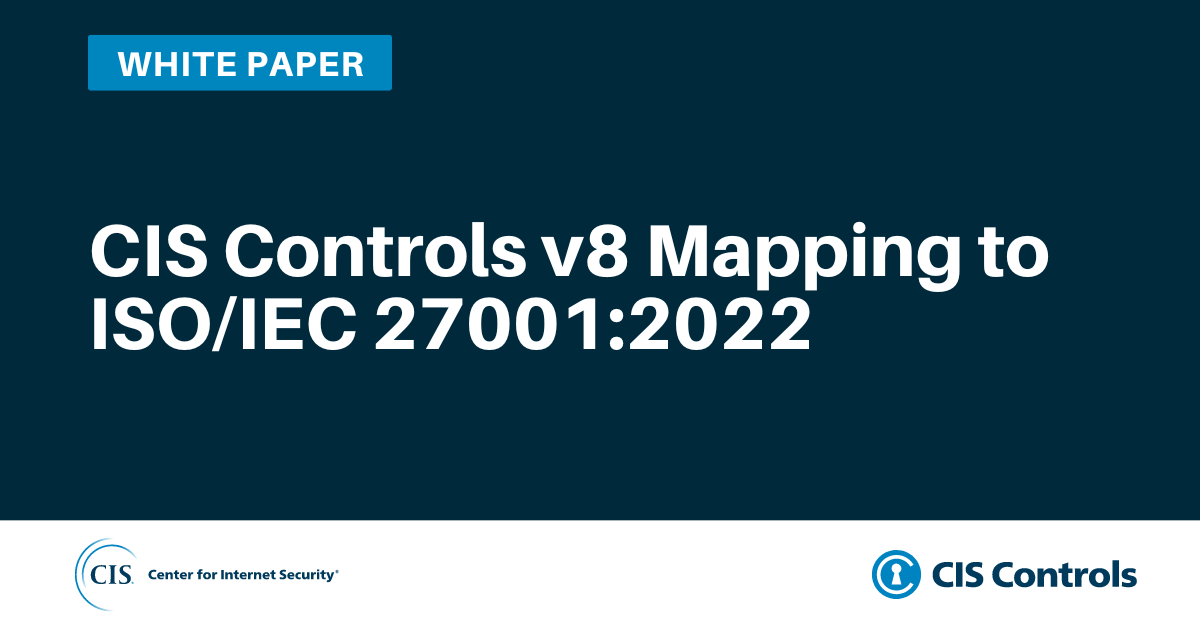 CIS Controls v8 Mapping to ISO/IEC 27001:2022
