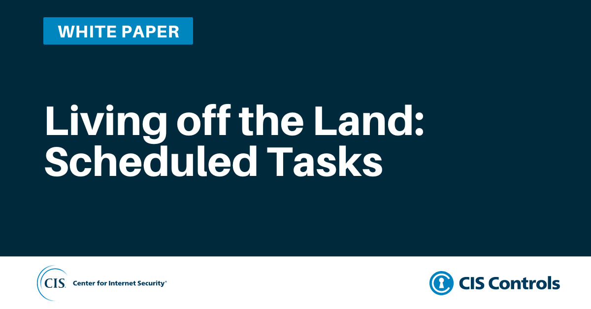 Living Off the Land: Scheduled Tasks