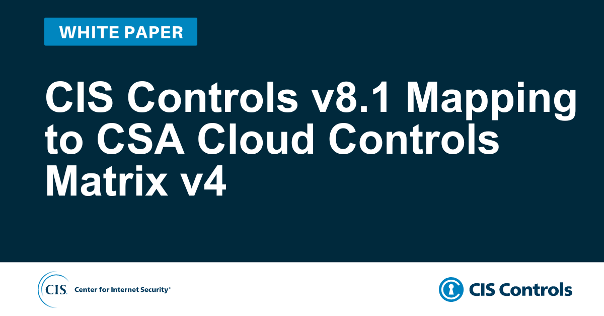 CIS Controls v8.1 Mapping to CSA Cloud Controls Matrix v4