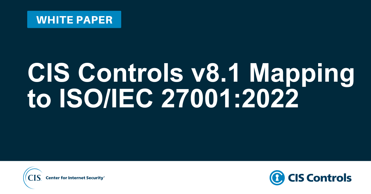 CIS Controls v8.1 Mapping to ISO/IEC 27001:2022