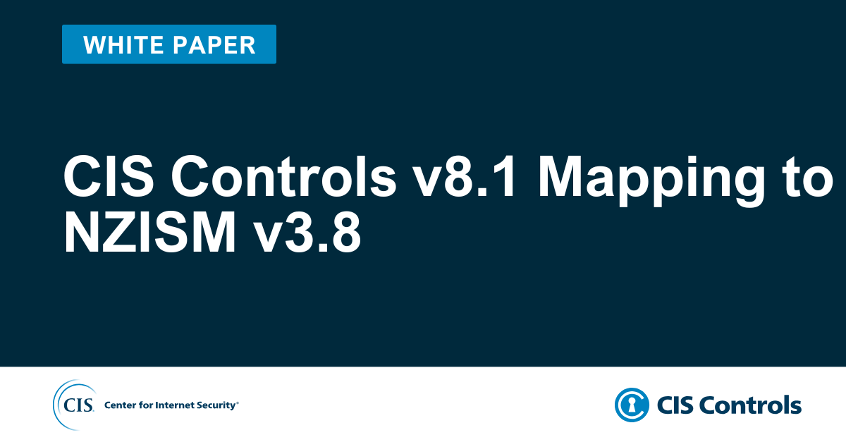 CIS Controls v8.1 Mapping to NZISM v3.8