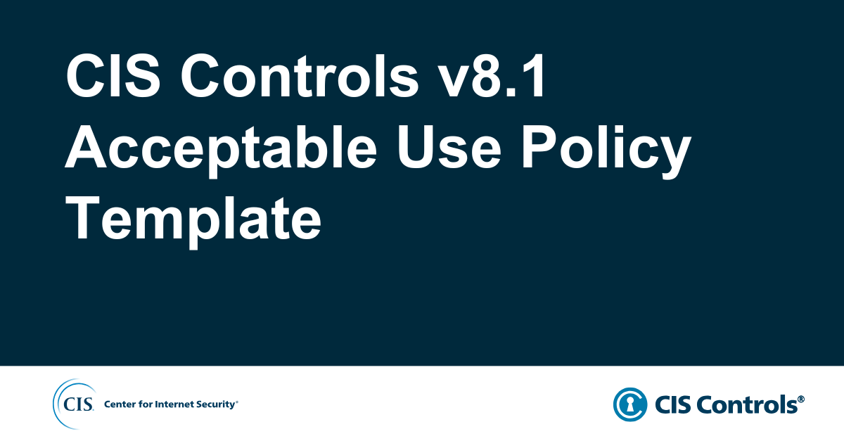 CIS Controls v8.1 Acceptable Use Policy Template