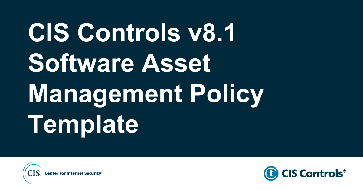 CIS Controls v8.1 Software Asset Management Policy Template