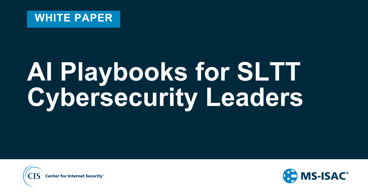 AI Playbooks for SLTT Cybersecurity Leaders