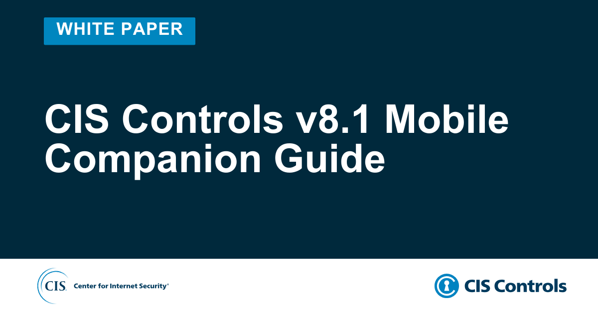 CIS Controls v8.1 Mobile Companion Guide