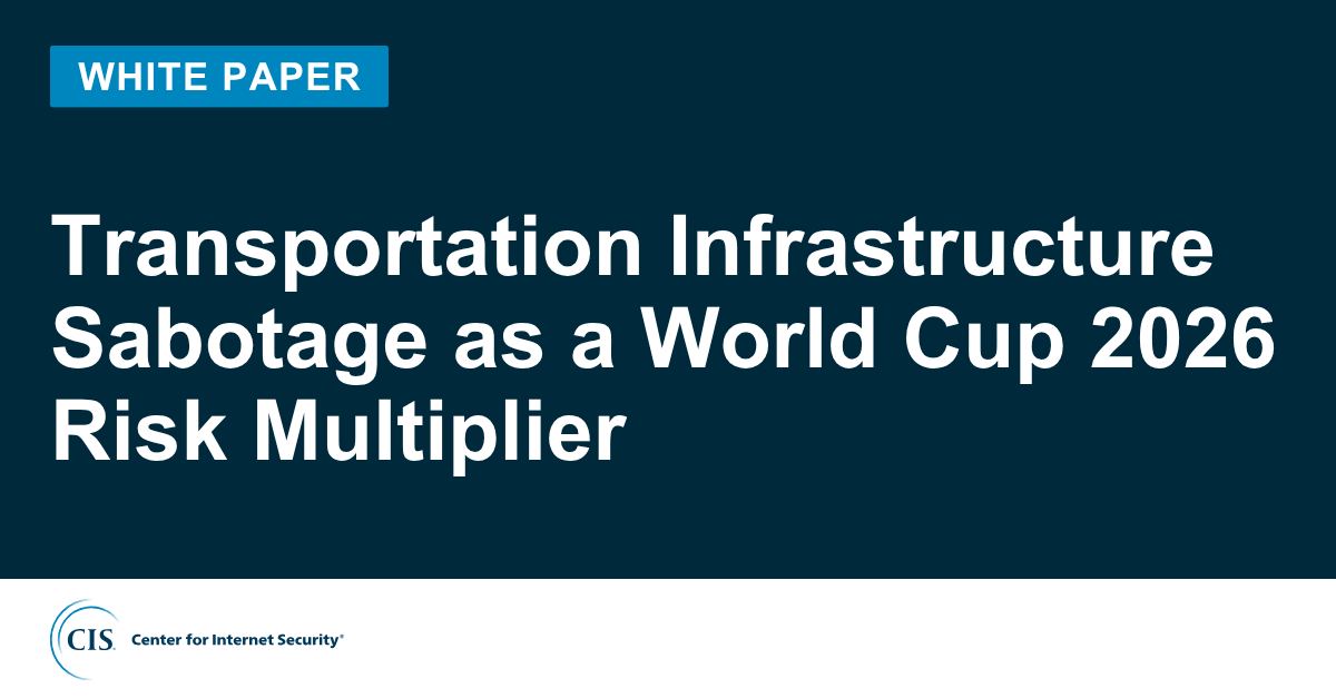 Transportation Infrastructure Sabotage as a World Cup 2026 Risk Multiplier