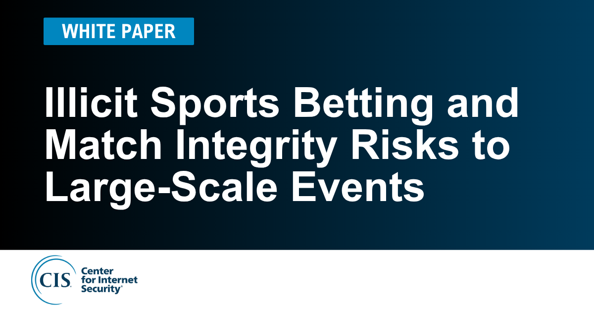 Illicit Sports Betting and Match Integrity Risks to Large-Scale Events
