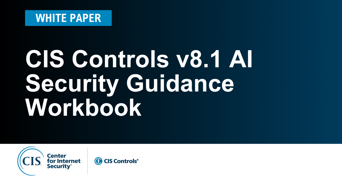 CIS Controls v8.1 AI Security Guidance Workbook