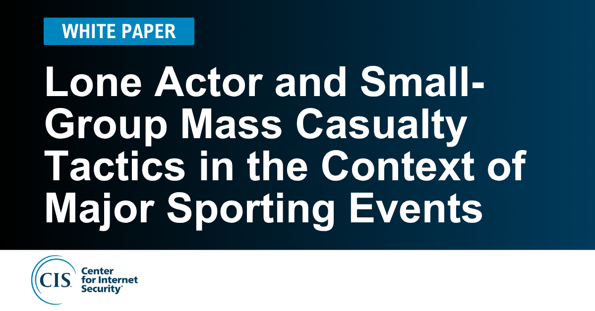 Lone Actor and Small-Group Mass Casualty Tactics in the Context of Major Sporting Events