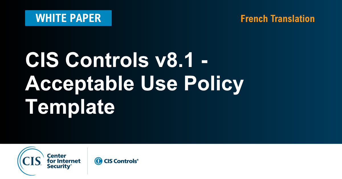 Acceptable Use Policy Template for the CIS Controls v8.1 (French)