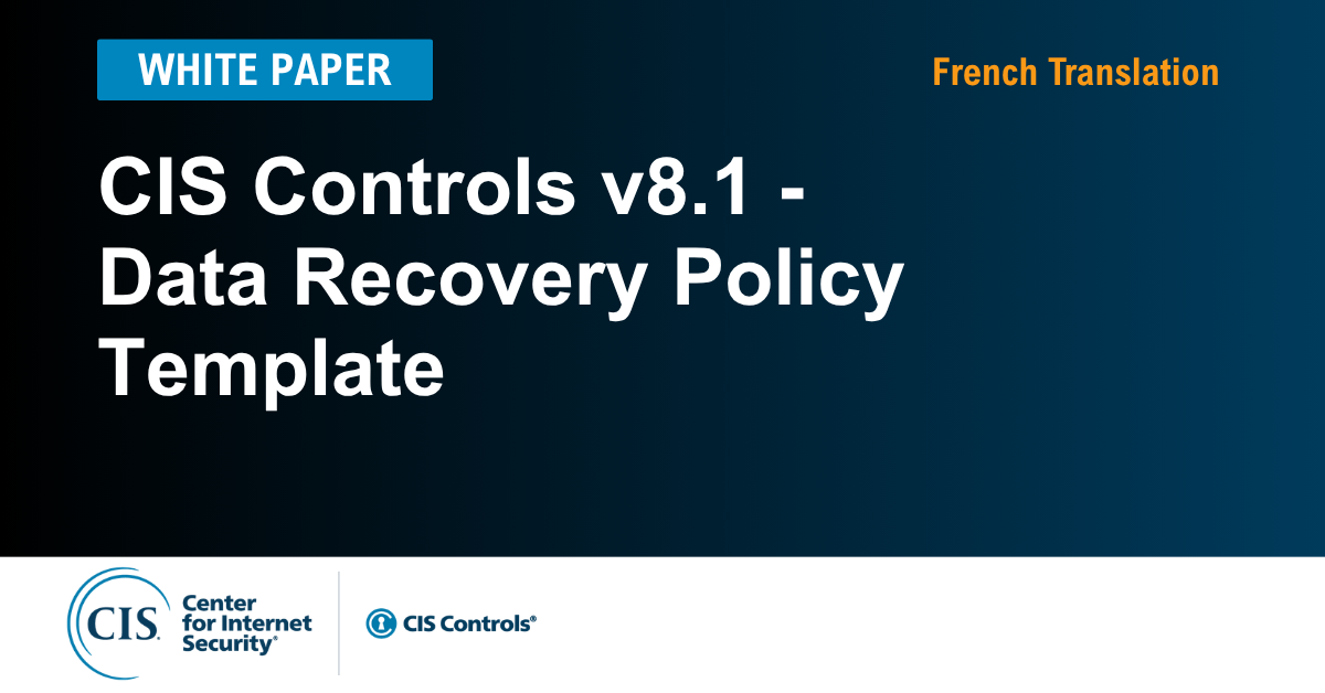 Data Recovery Policy Template for the CIS Controls v8.1 (French)